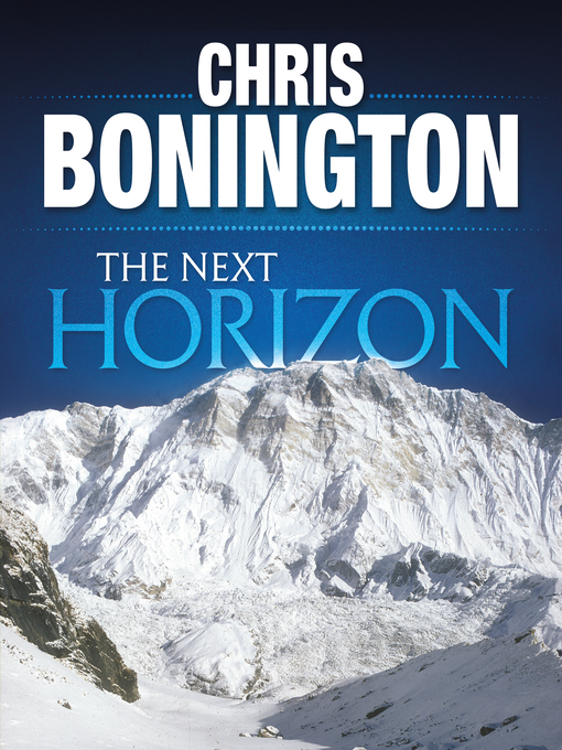 Title details for The Next Horizon by Chris Bonington - Available